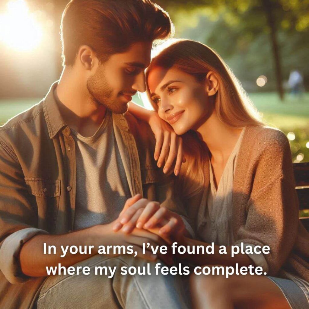 In your arms Ive found a place where my soul feels complete