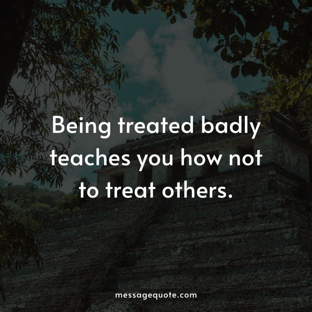 Quotes about being treated badly by others2