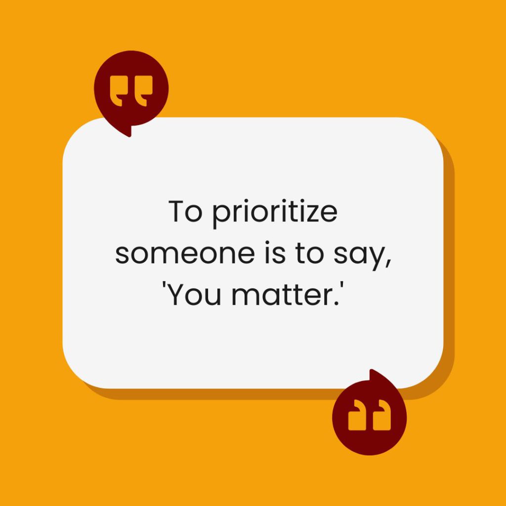 Quotes about prioritizing someone